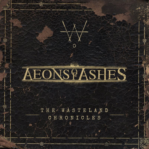 Aeons Of Ashes : The Wasteland Chronicles